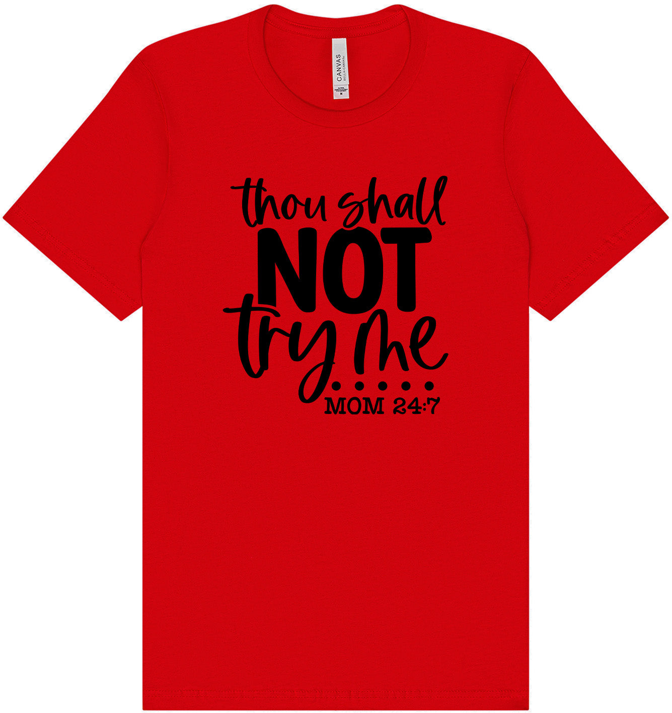 Thou Shall Not Try Me Adult Bella Canvas Shirt