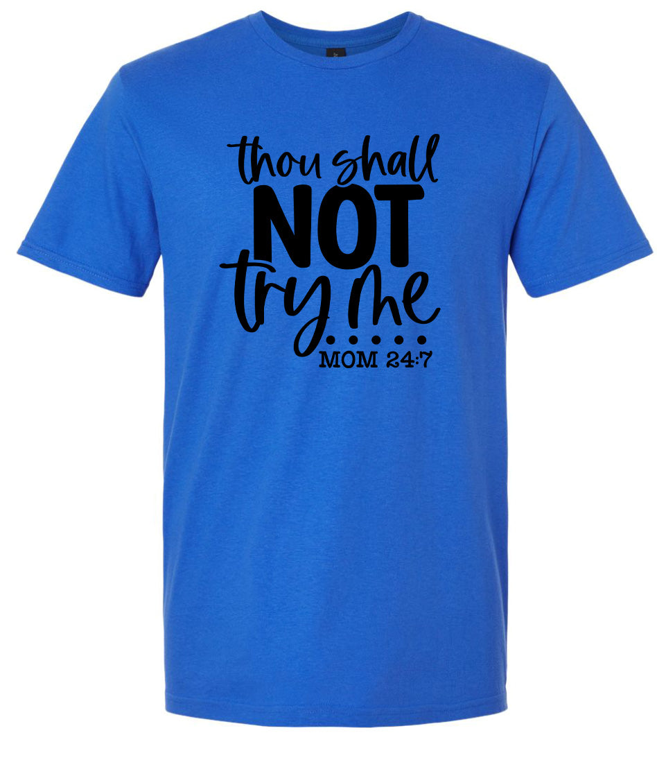 Thou Shall Not Try Me Adult Gildan Soft Shirt