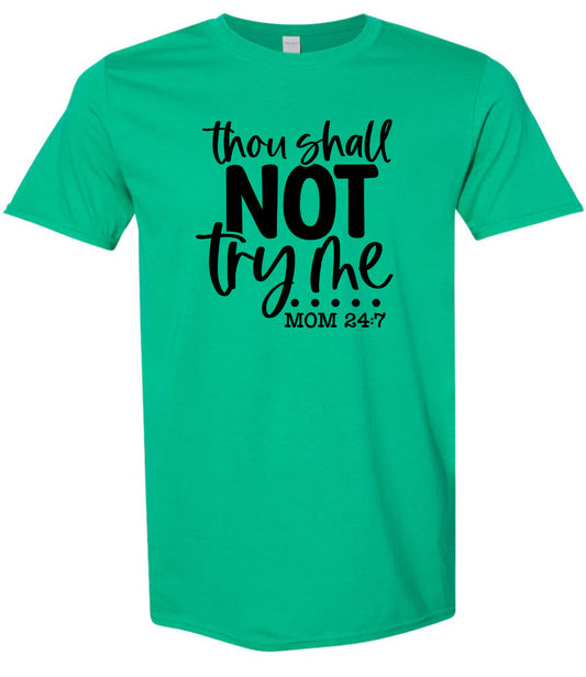 Thou Shall Not Try Me Adult Gildan Soft Shirt