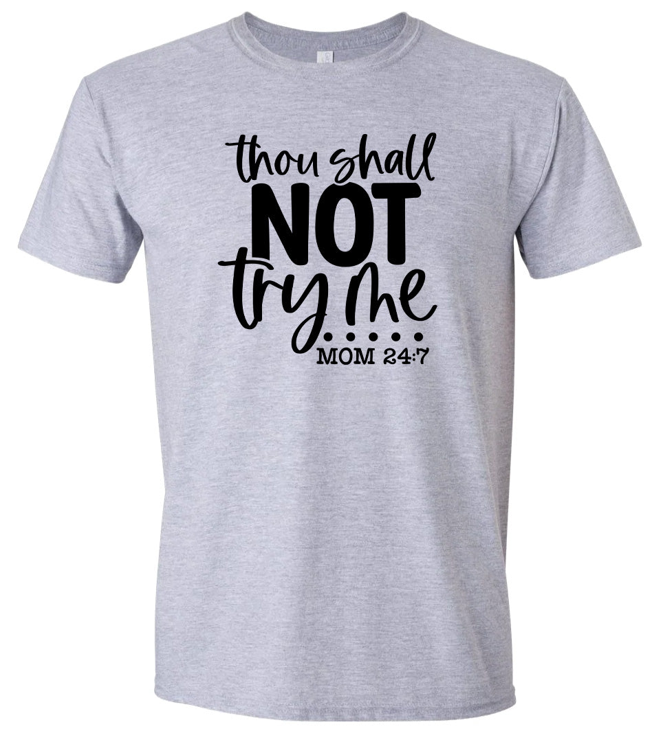 Thou Shall Not Try Me Adult Gildan Soft Shirt