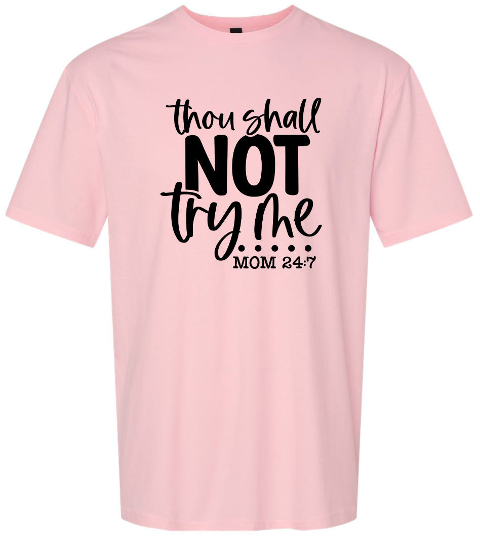 Thou Shall Not Try Me Adult Gildan Soft Shirt