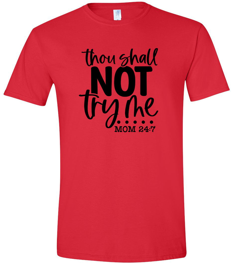 Thou Shall Not Try Me Adult Gildan Soft Shirt