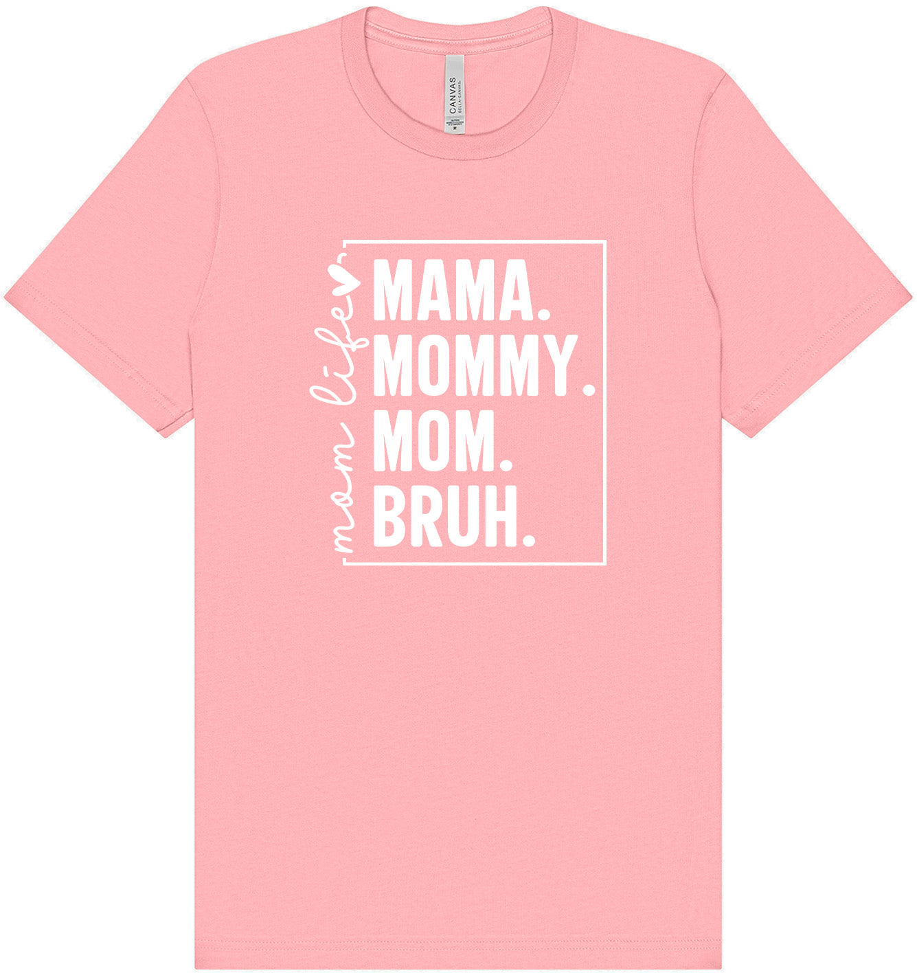 Mom. Bruh. Adult Bella Canvas Shirt