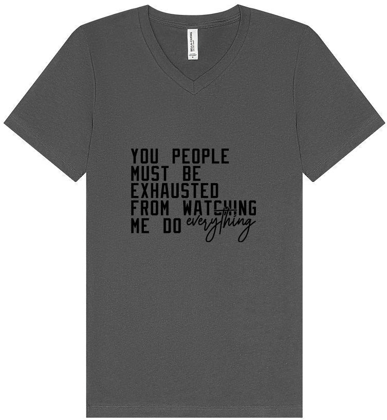 Watching Me Do Everything Unisex V-Neck Shirt