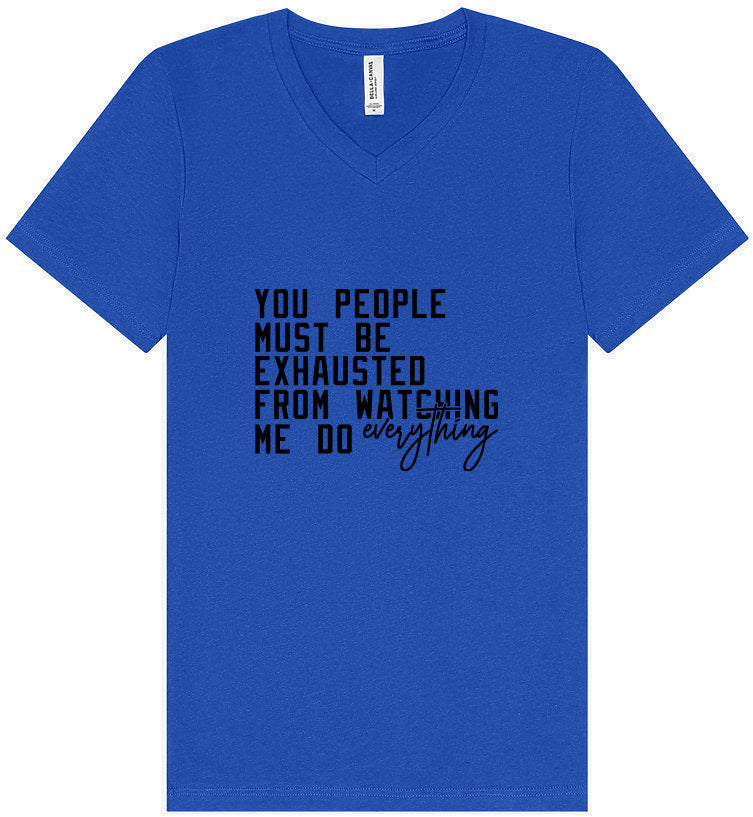 Watching Me Do Everything Unisex V-Neck Shirt