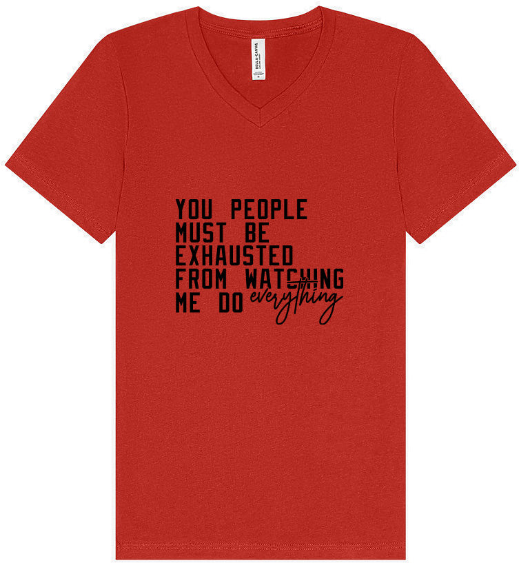 Watching Me Do Everything Unisex V-Neck Shirt