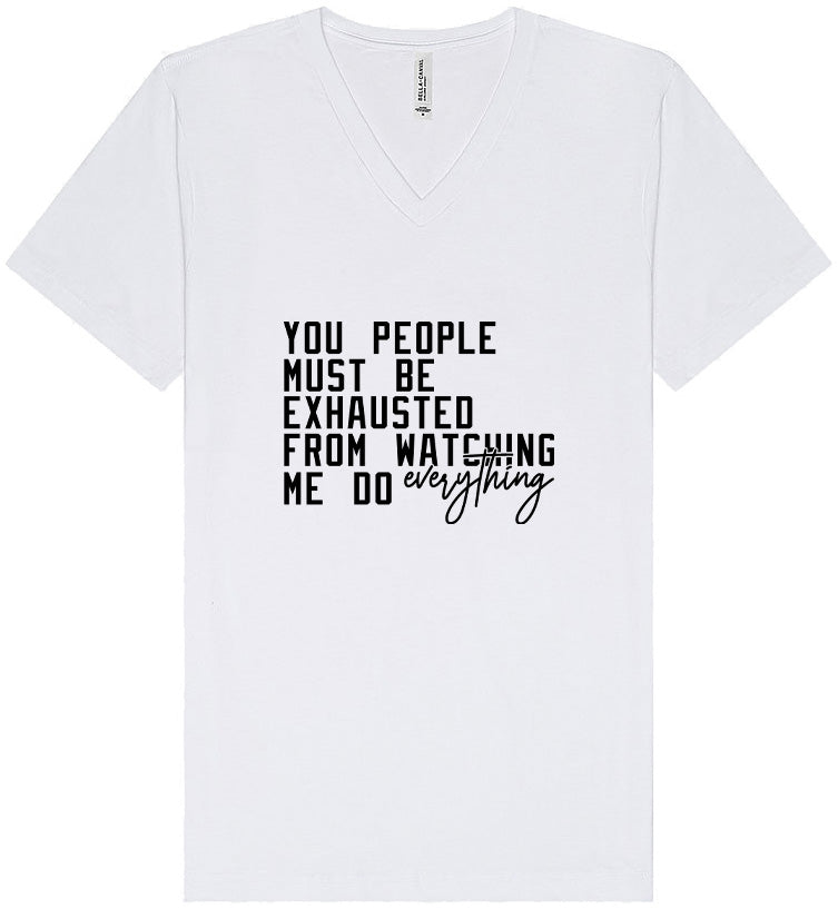 Watching Me Do Everything Unisex V-Neck Shirt