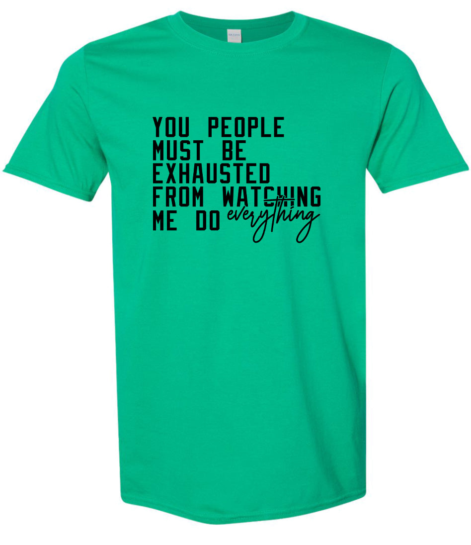 Watching Me Do Everything Adult Gildan Soft Shirt