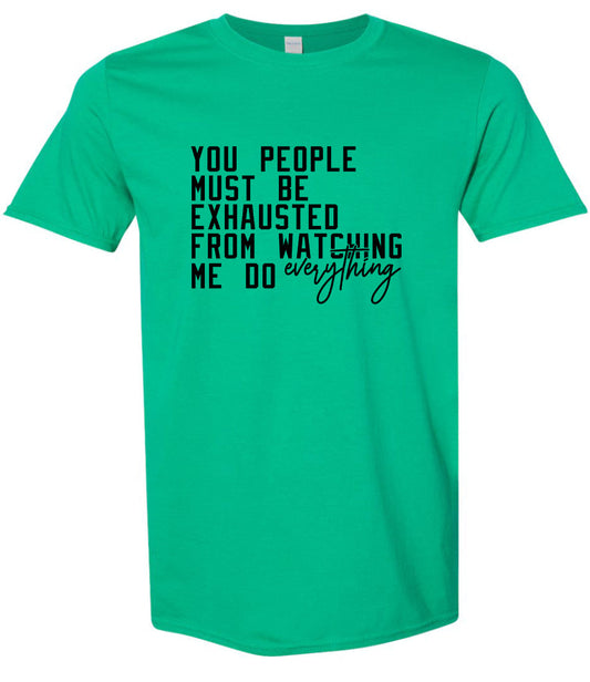 Watching Me Do Everything Adult Gildan Soft Shirt