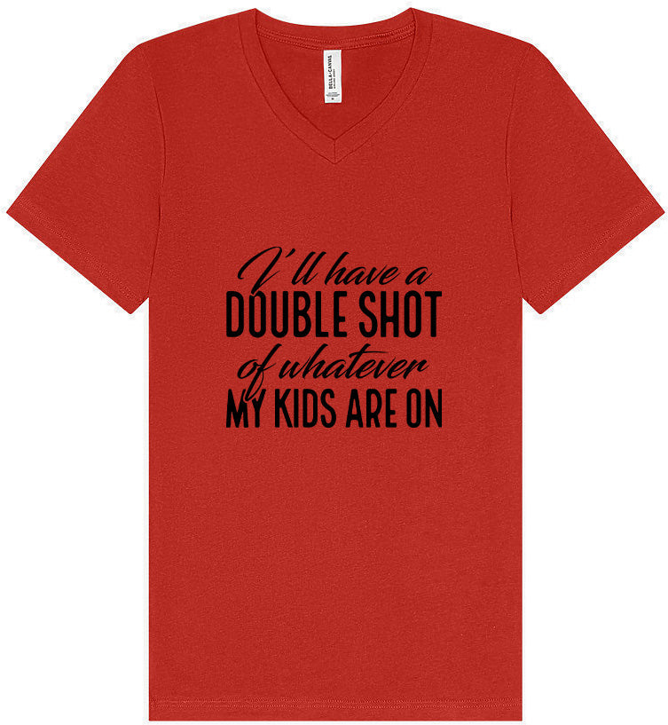 Double Shot of What My Kids Are On Unisex V-Neck Shirt