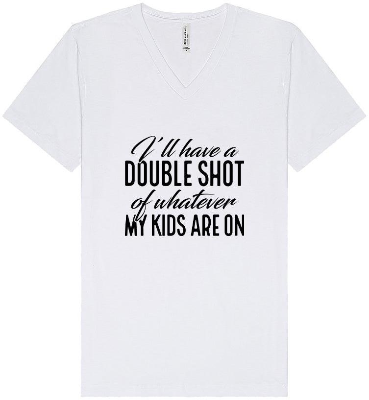 Double Shot of What My Kids Are On Unisex V-Neck Shirt