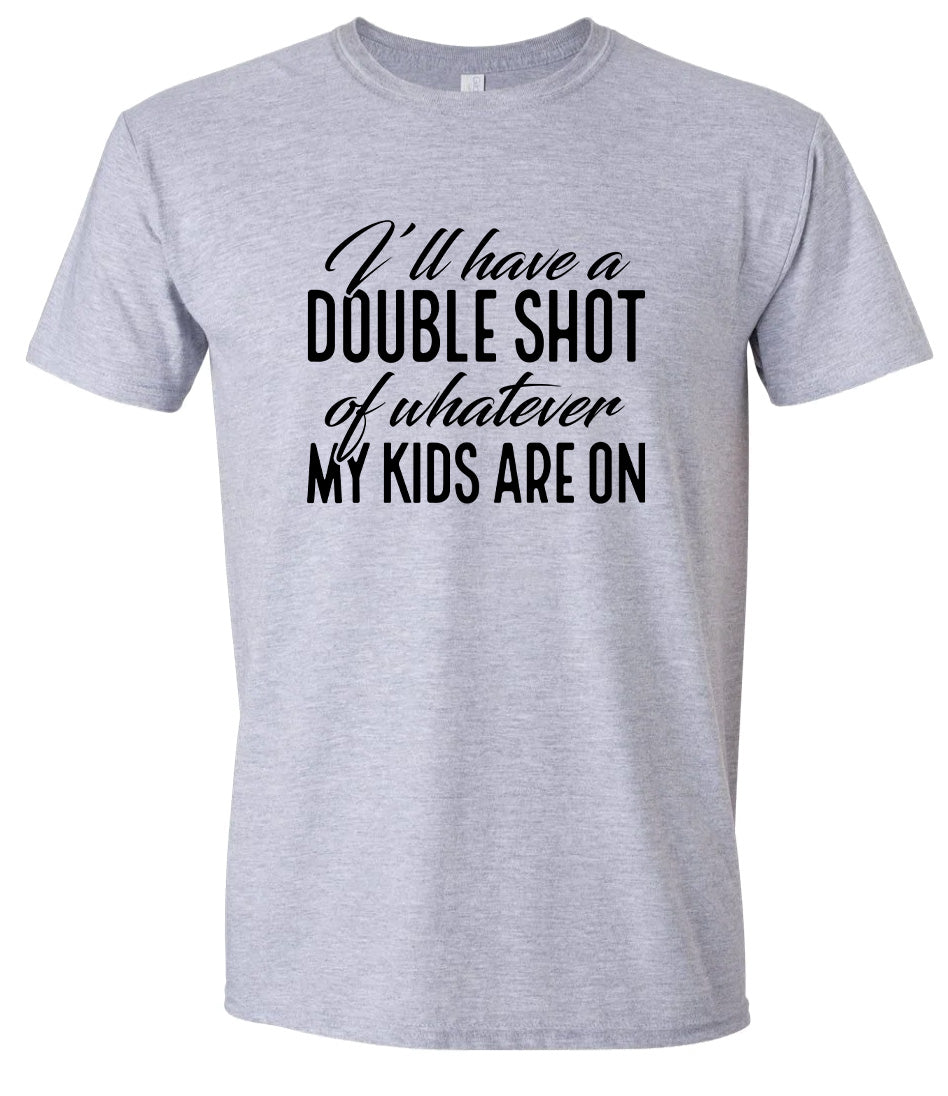 Double Shot of What My Kids Are On Adult Gildan Soft Shirt