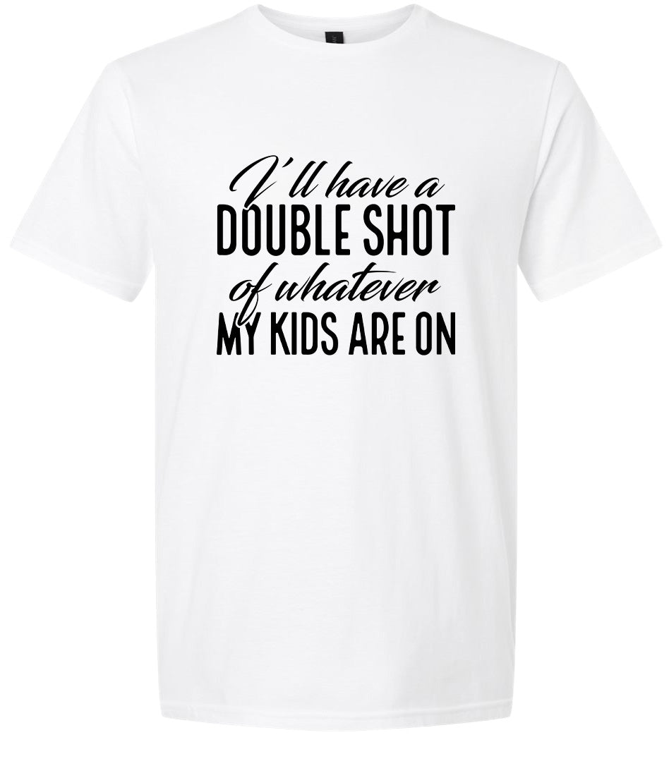 Double Shot of What My Kids Are On Adult Gildan Soft Shirt