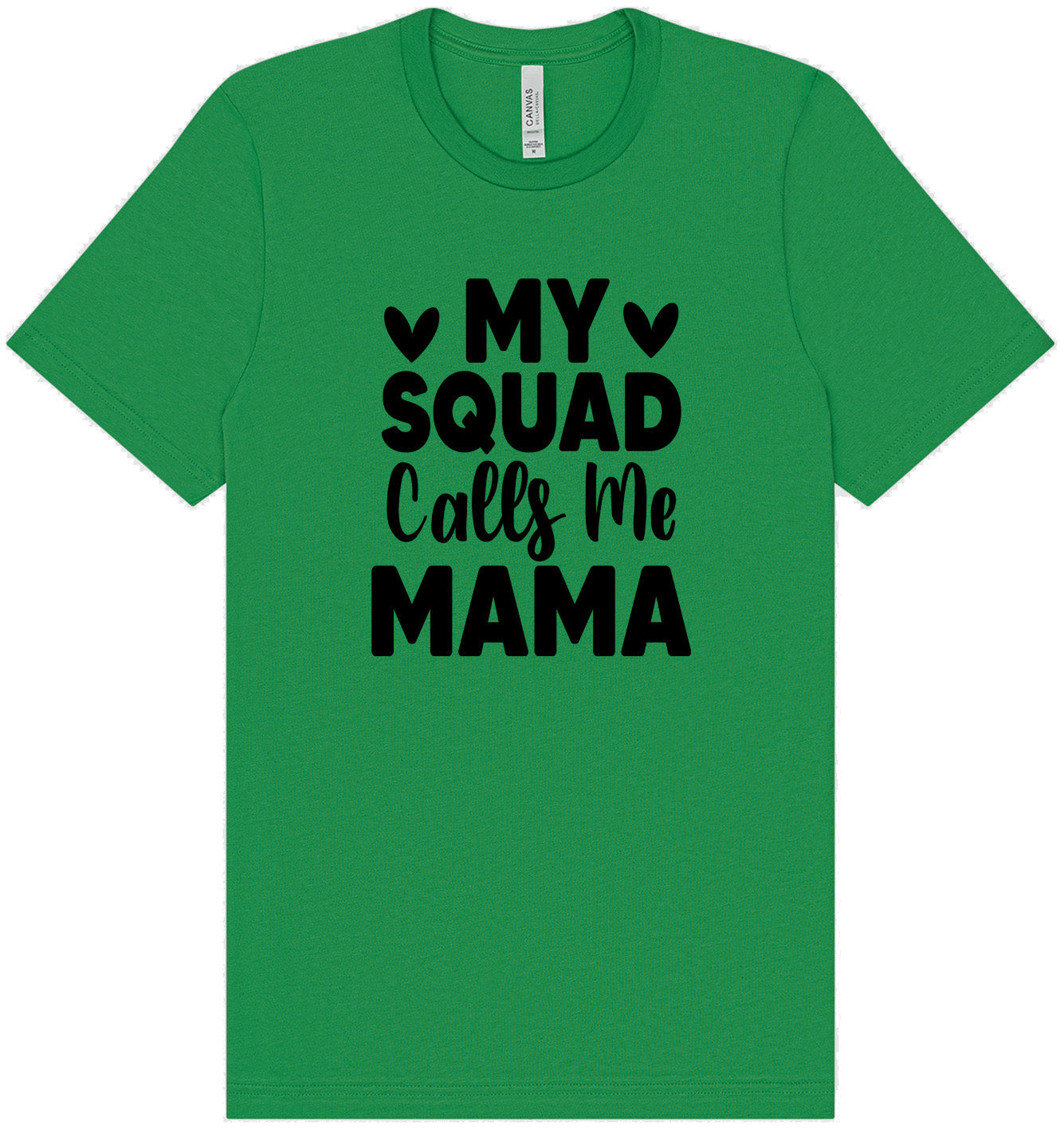 My Squad Calls Me Mama Adult Bella Canvas Shirt