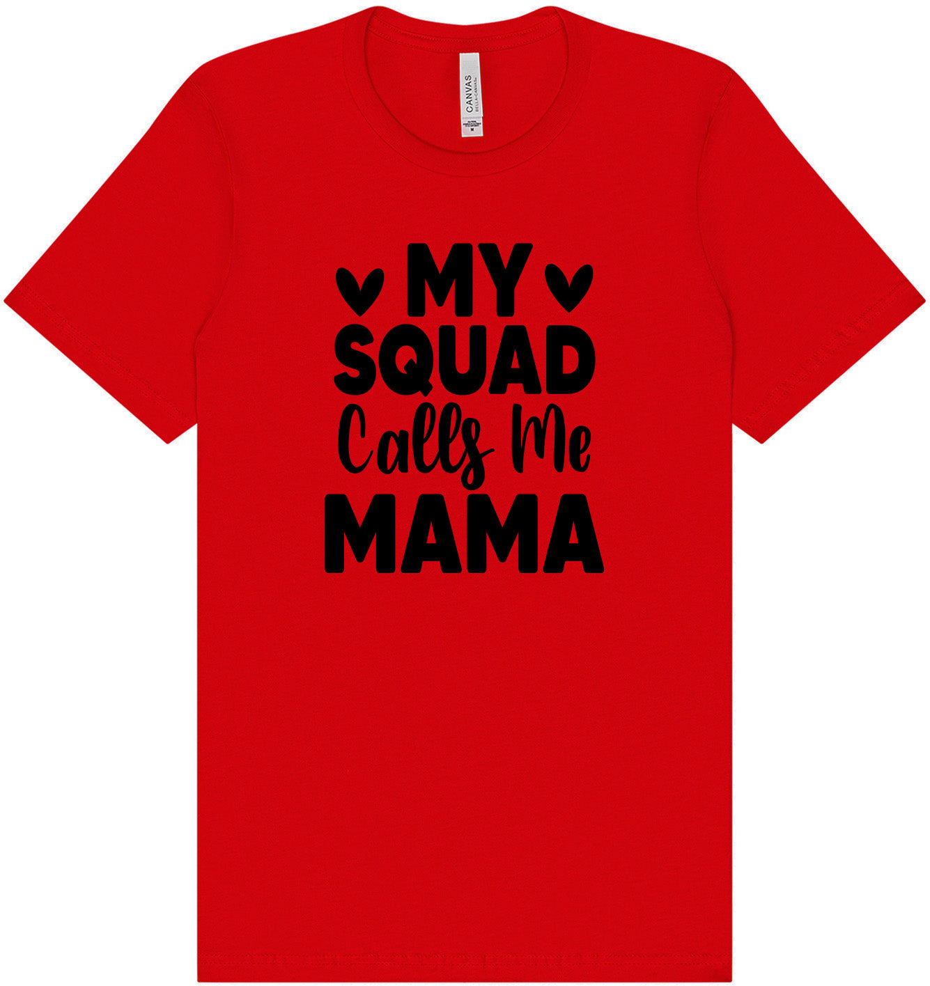 My Squad Calls Me Mama Adult Bella Canvas Shirt