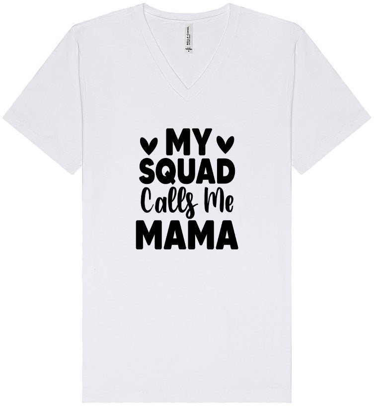 My Squad Calls Me Mama Unisex V-Neck Shirt