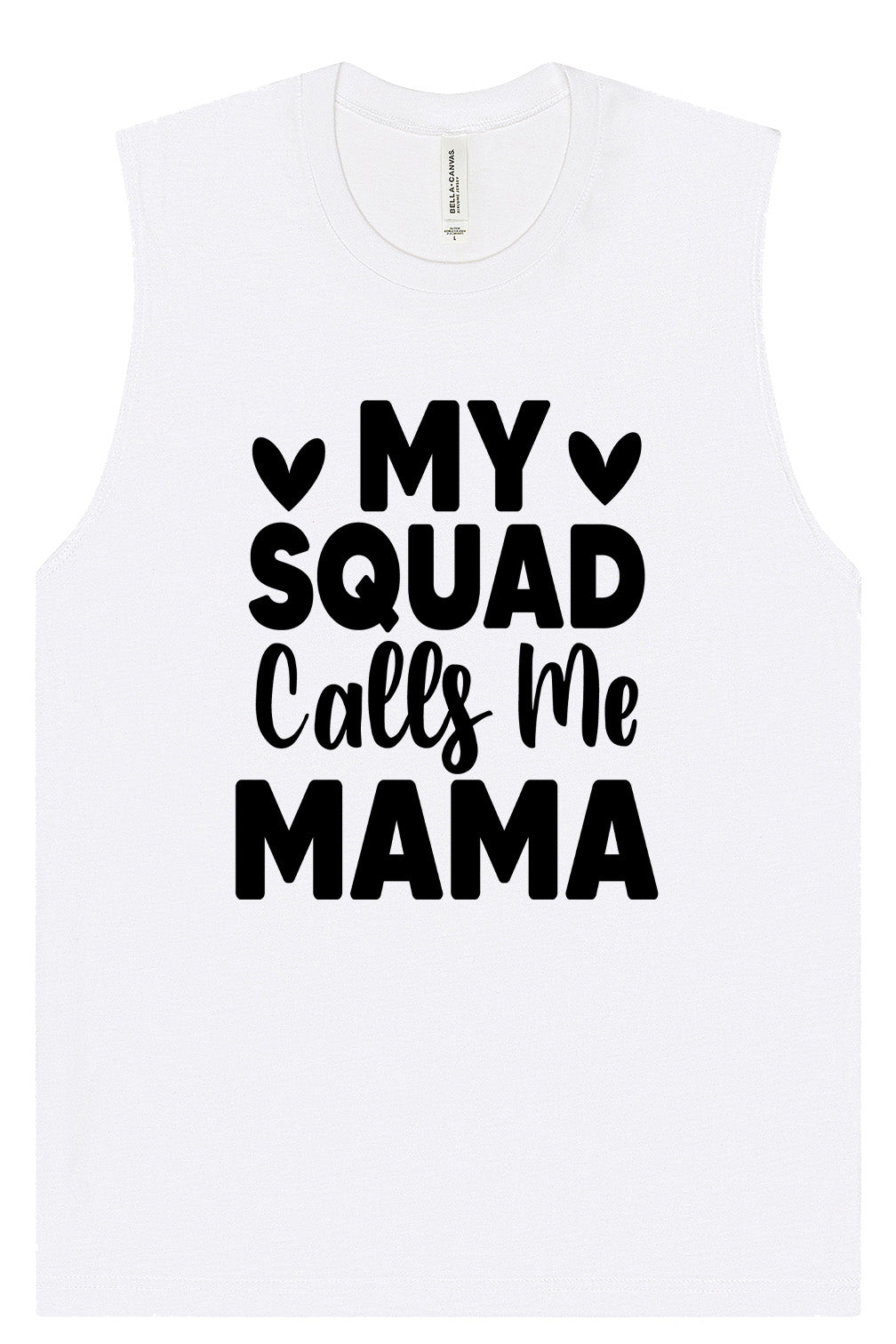 My Squad Calls Me Mama Muscle Tank