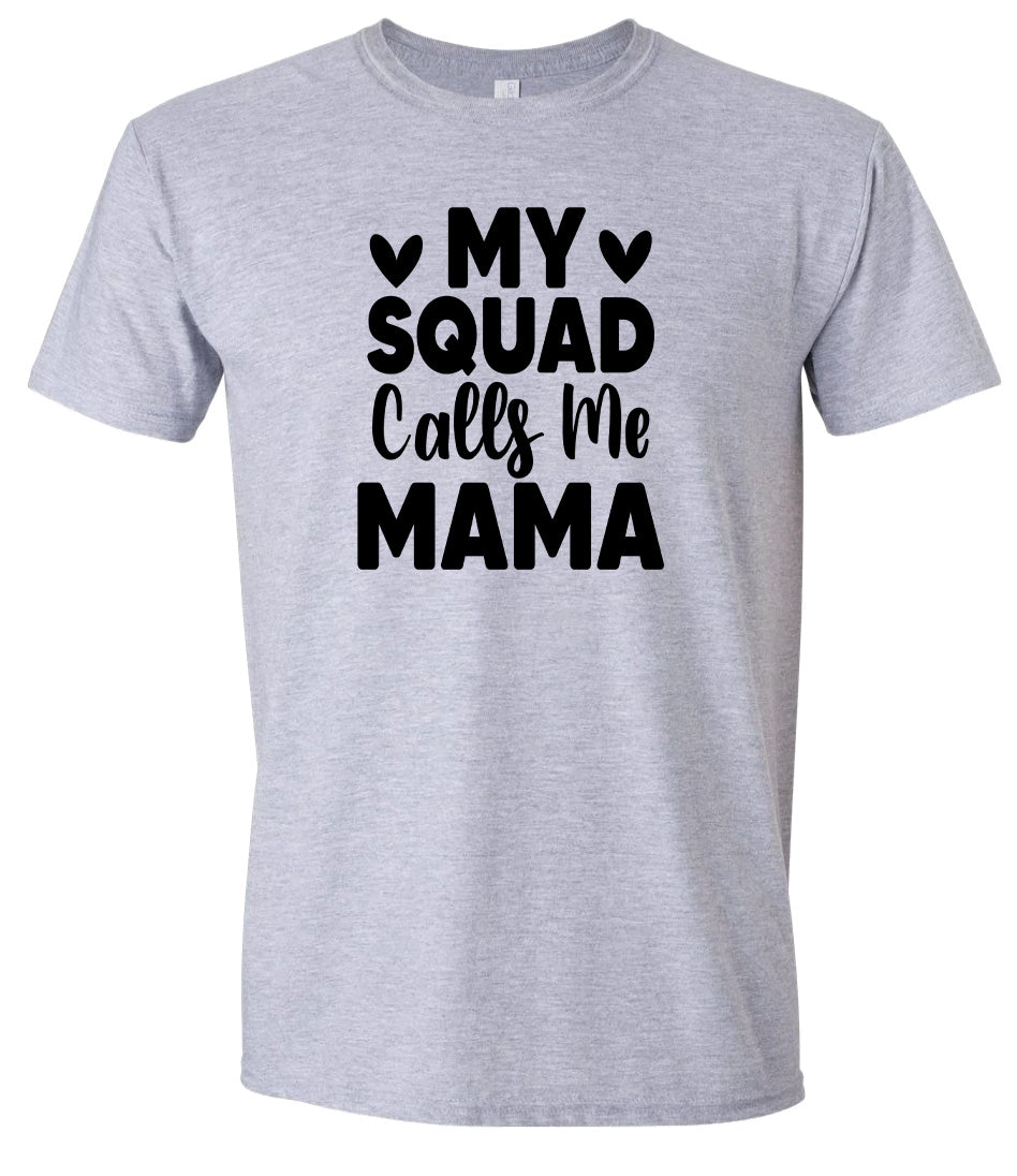 My Squad Calls Me Mama Adult Gildan Soft Shirt