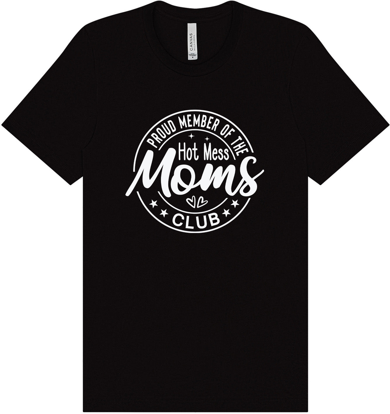 Hot Mess Moms Club Adult Bella Canvas Shirt