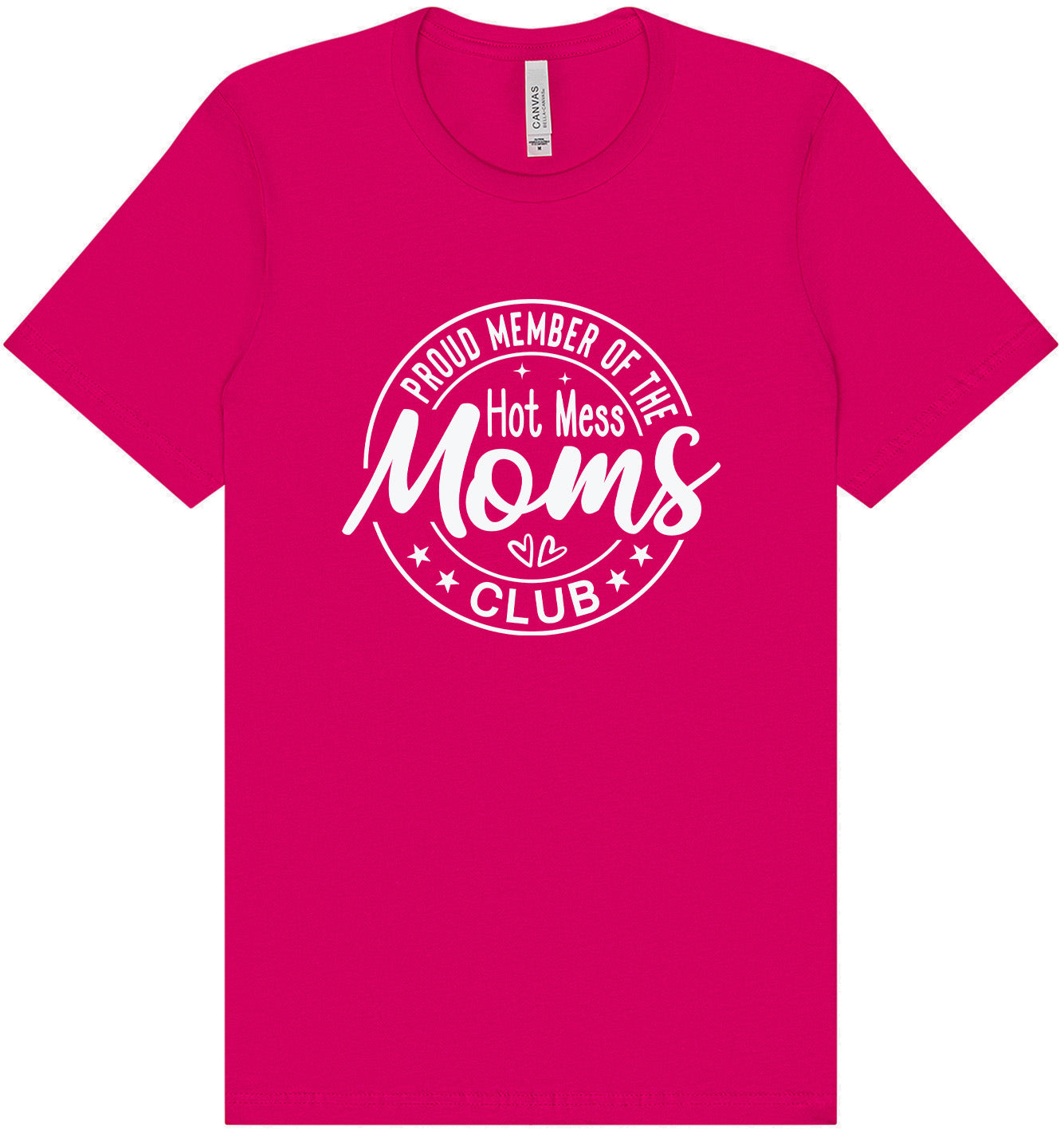 Hot Mess Moms Club Adult Bella Canvas Shirt