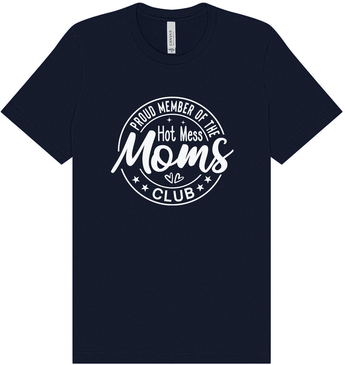 Hot Mess Moms Club Adult Bella Canvas Shirt