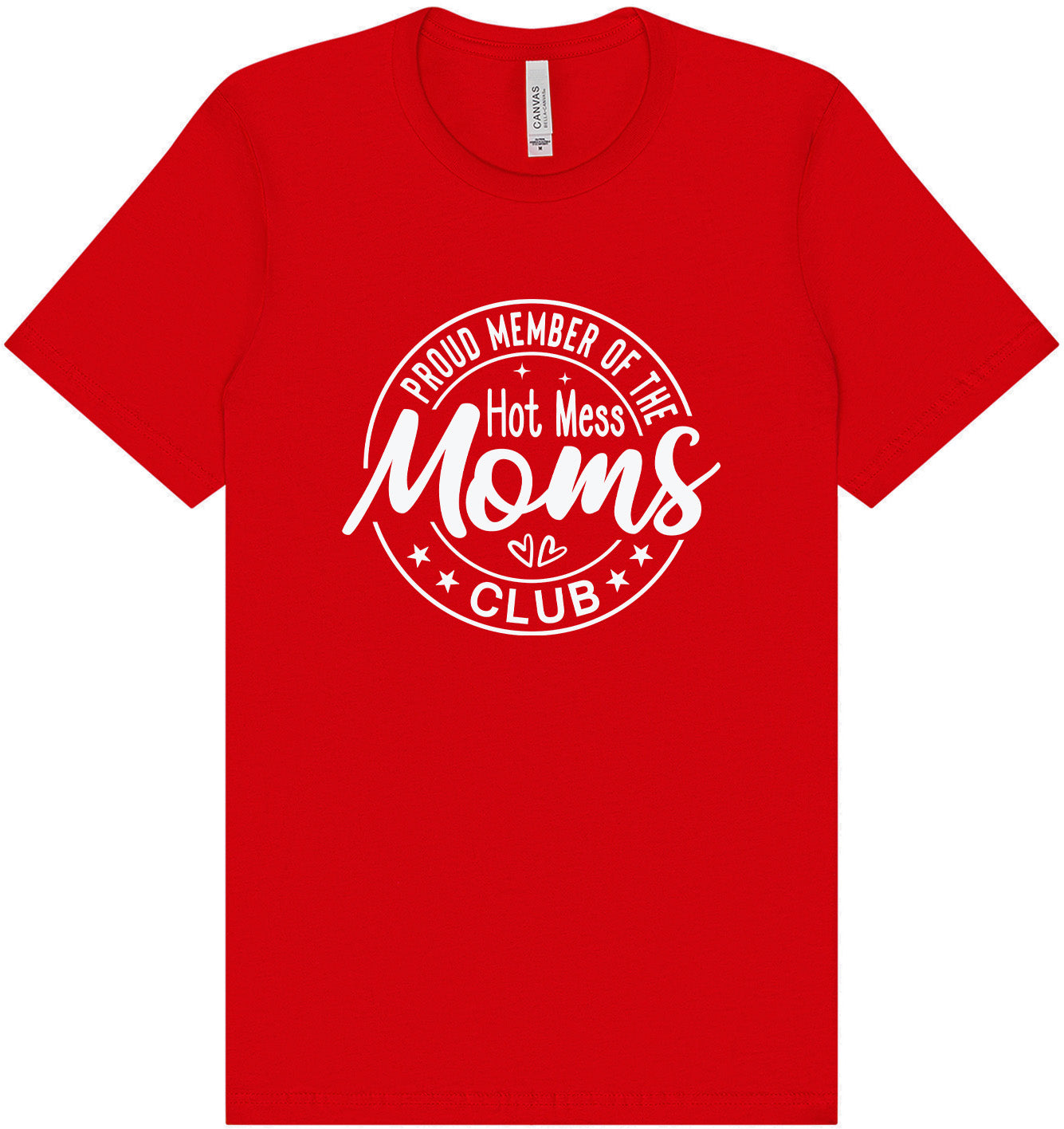 Hot Mess Moms Club Adult Bella Canvas Shirt