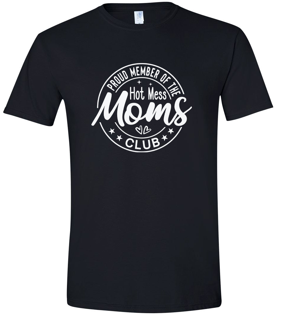 Hot Mess Moms Club Adult Gildan Soft Shirt