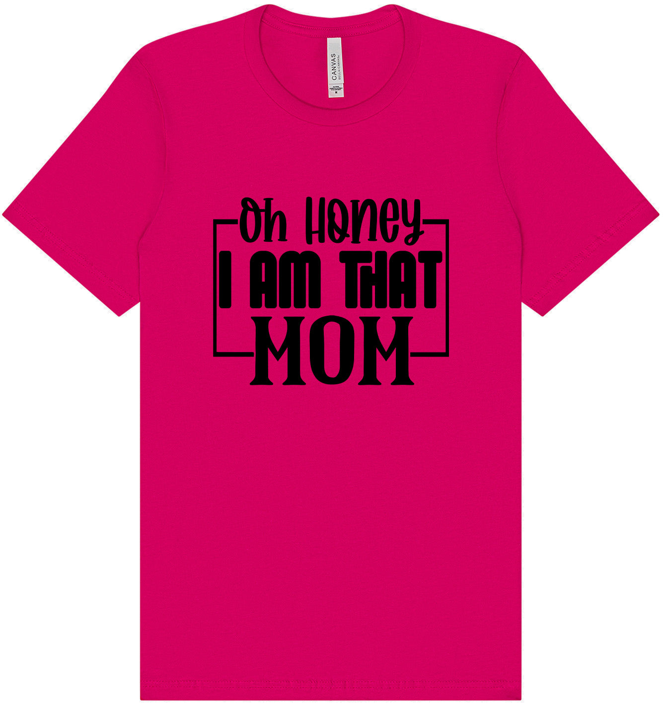 I Am That Mom Adult Bella Canvas Shirt