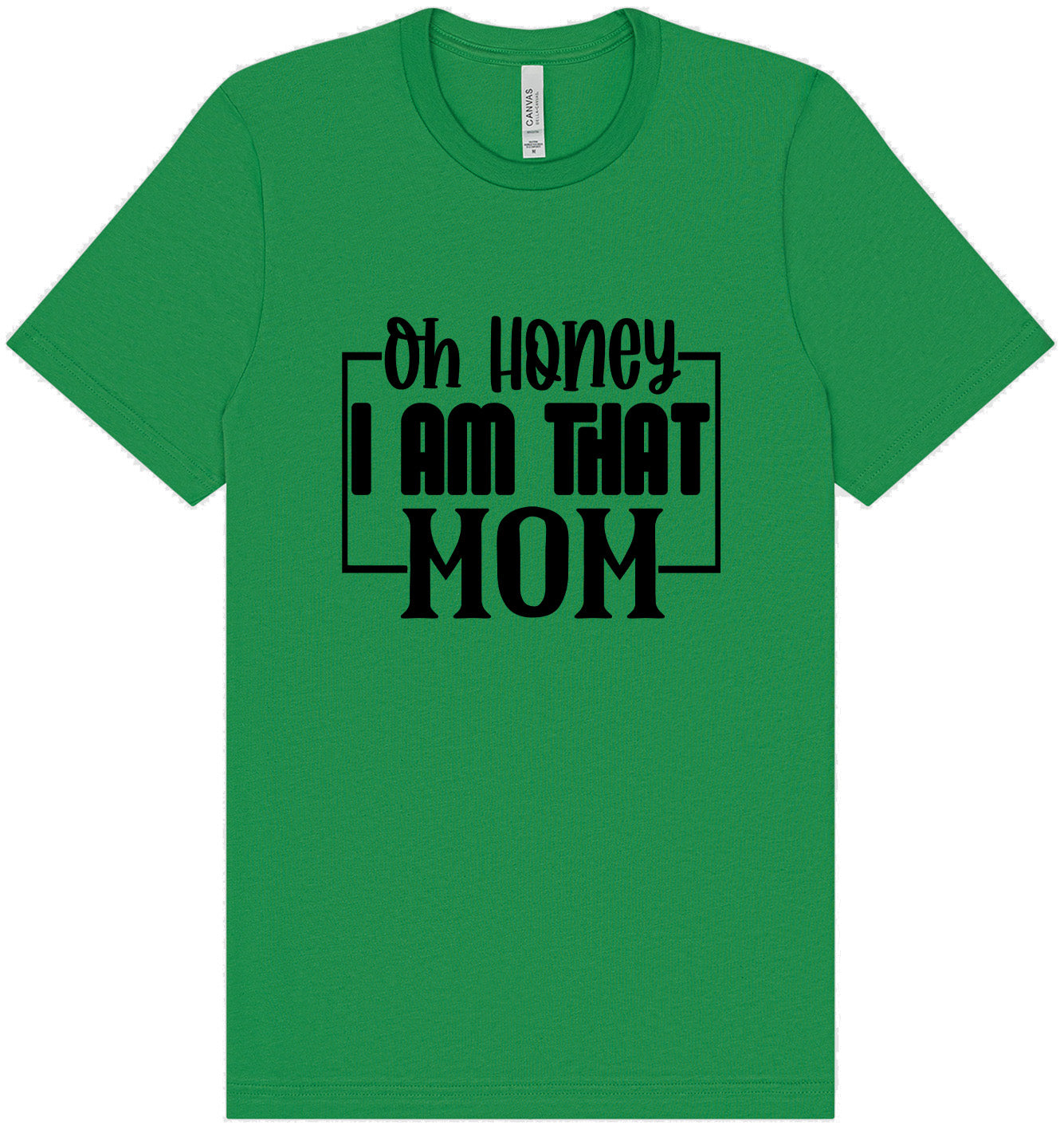 I Am That Mom Adult Bella Canvas Shirt