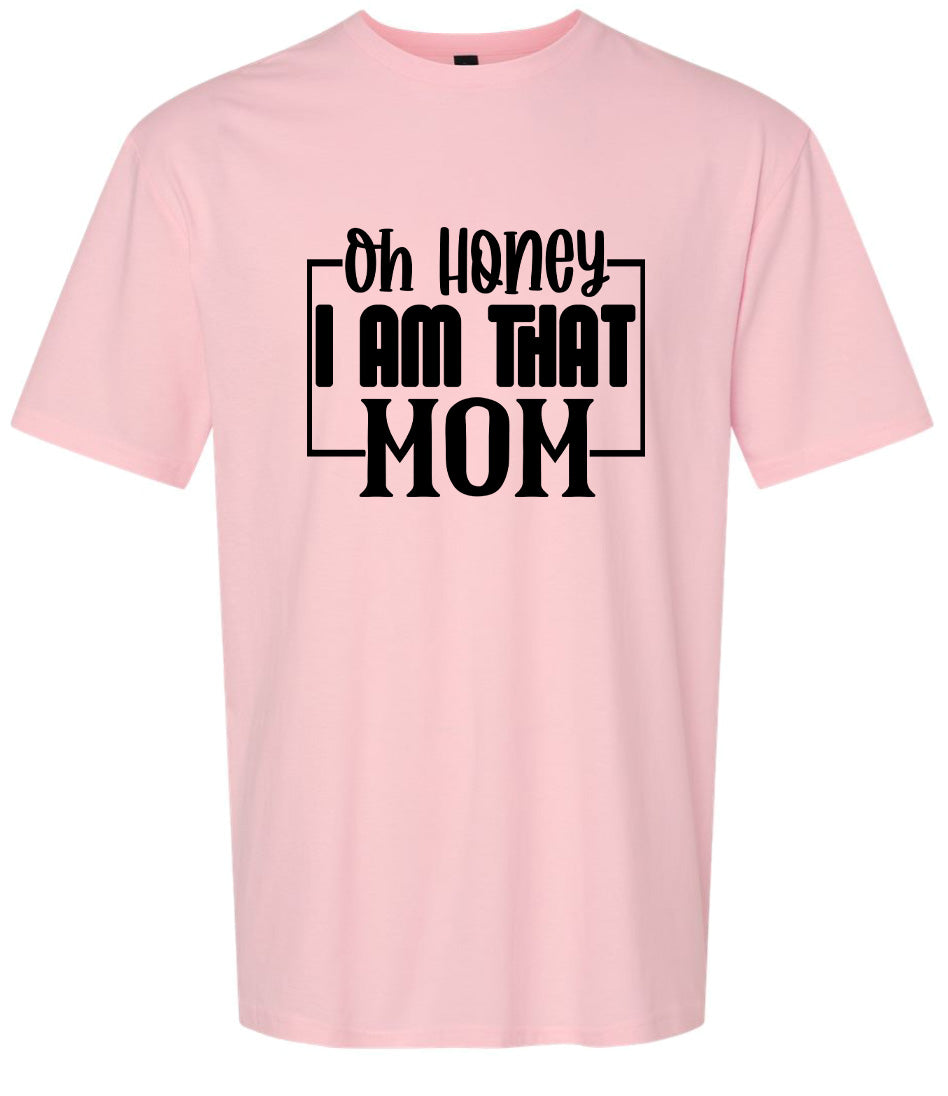 I Am That Mom Adult Gildan Soft Shirt