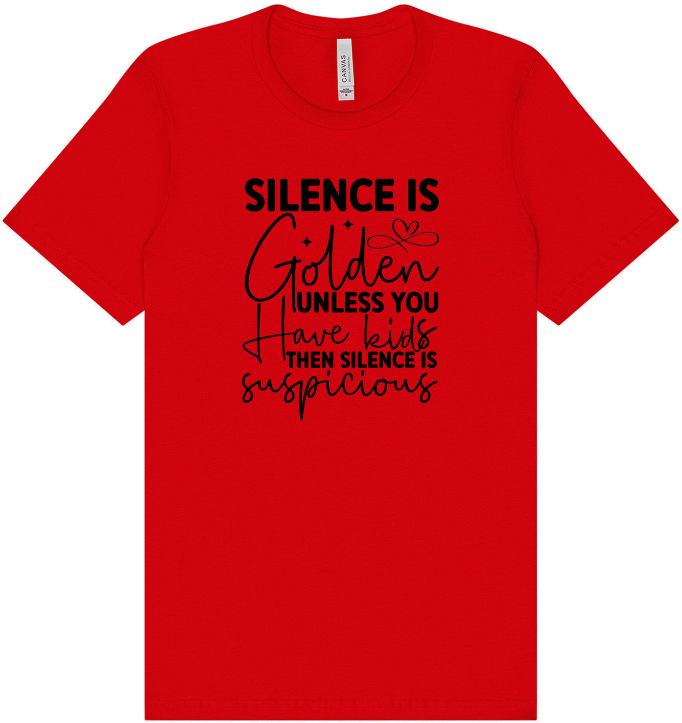 Silence is Suspicious Adult Bella Canvas Shirt