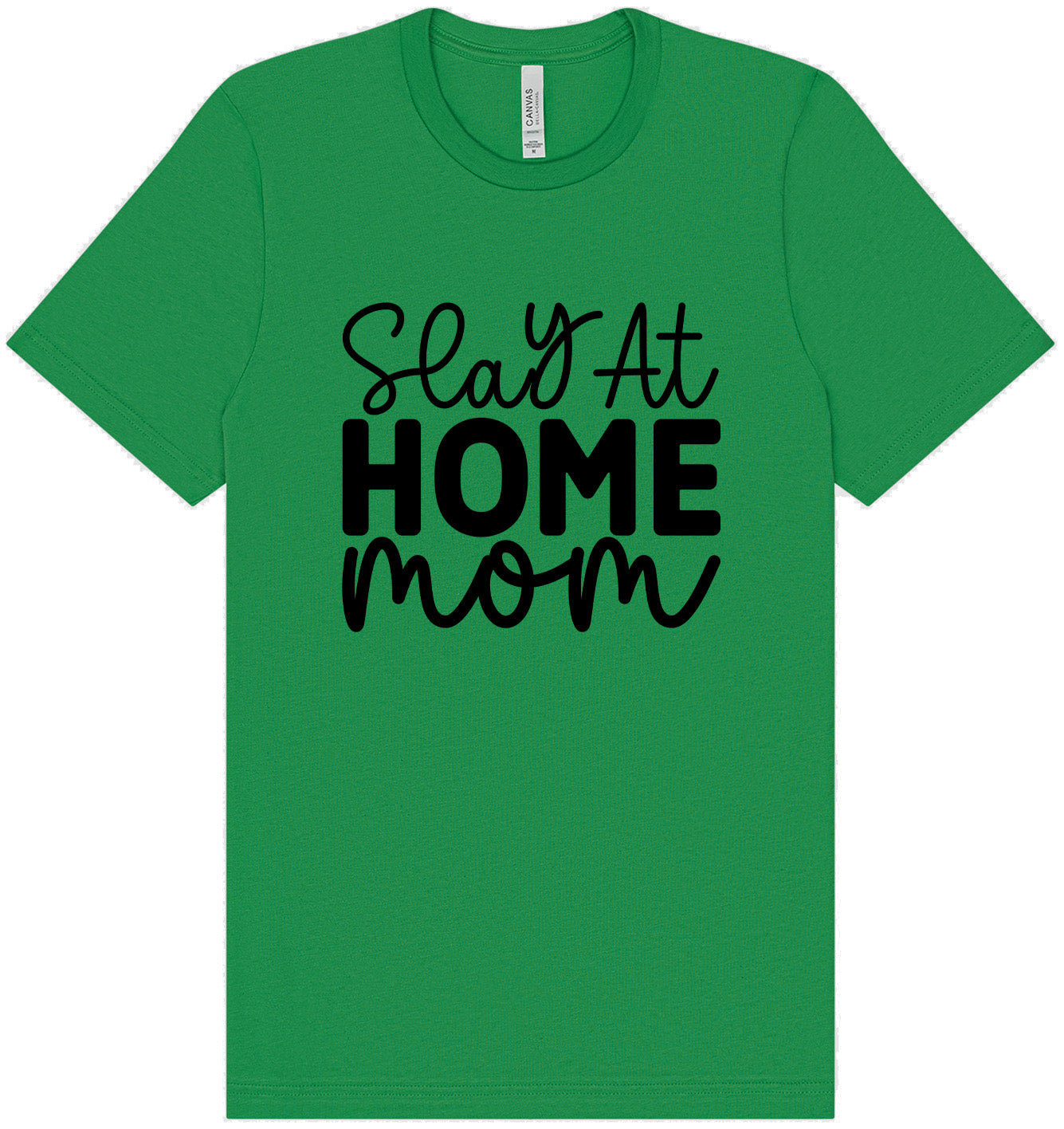 Slay at Home Mom Adult Bella Canvas Shirt