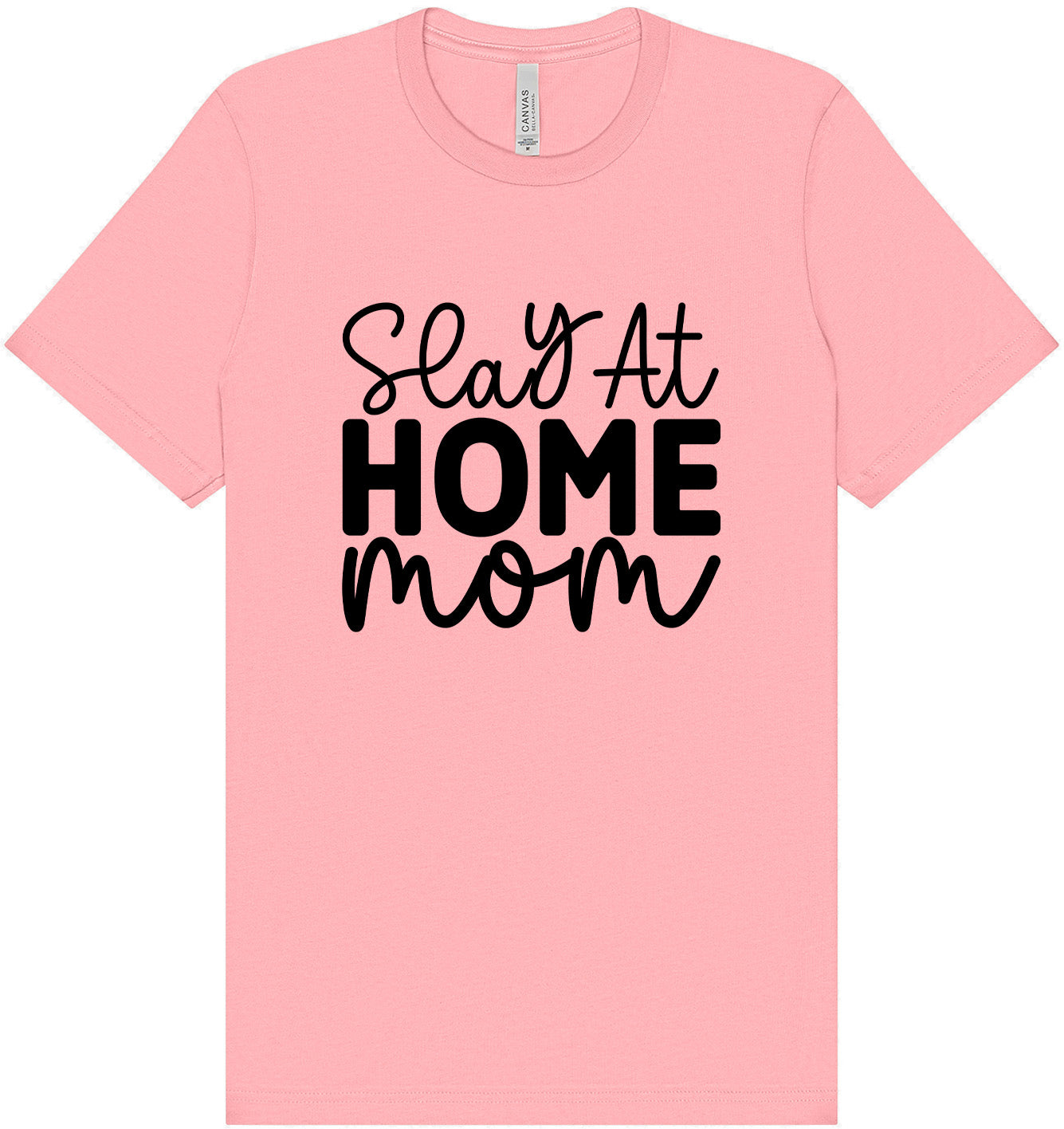 Slay at Home Mom Adult Bella Canvas Shirt