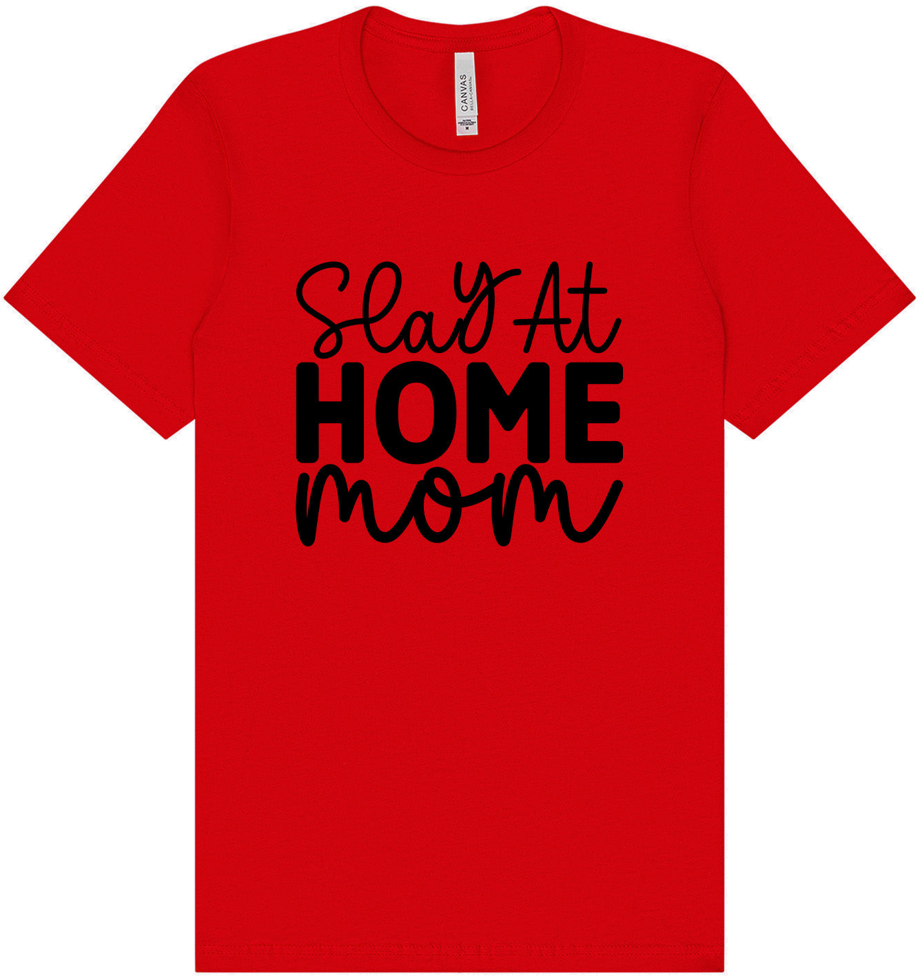 Slay at Home Mom Adult Bella Canvas Shirt