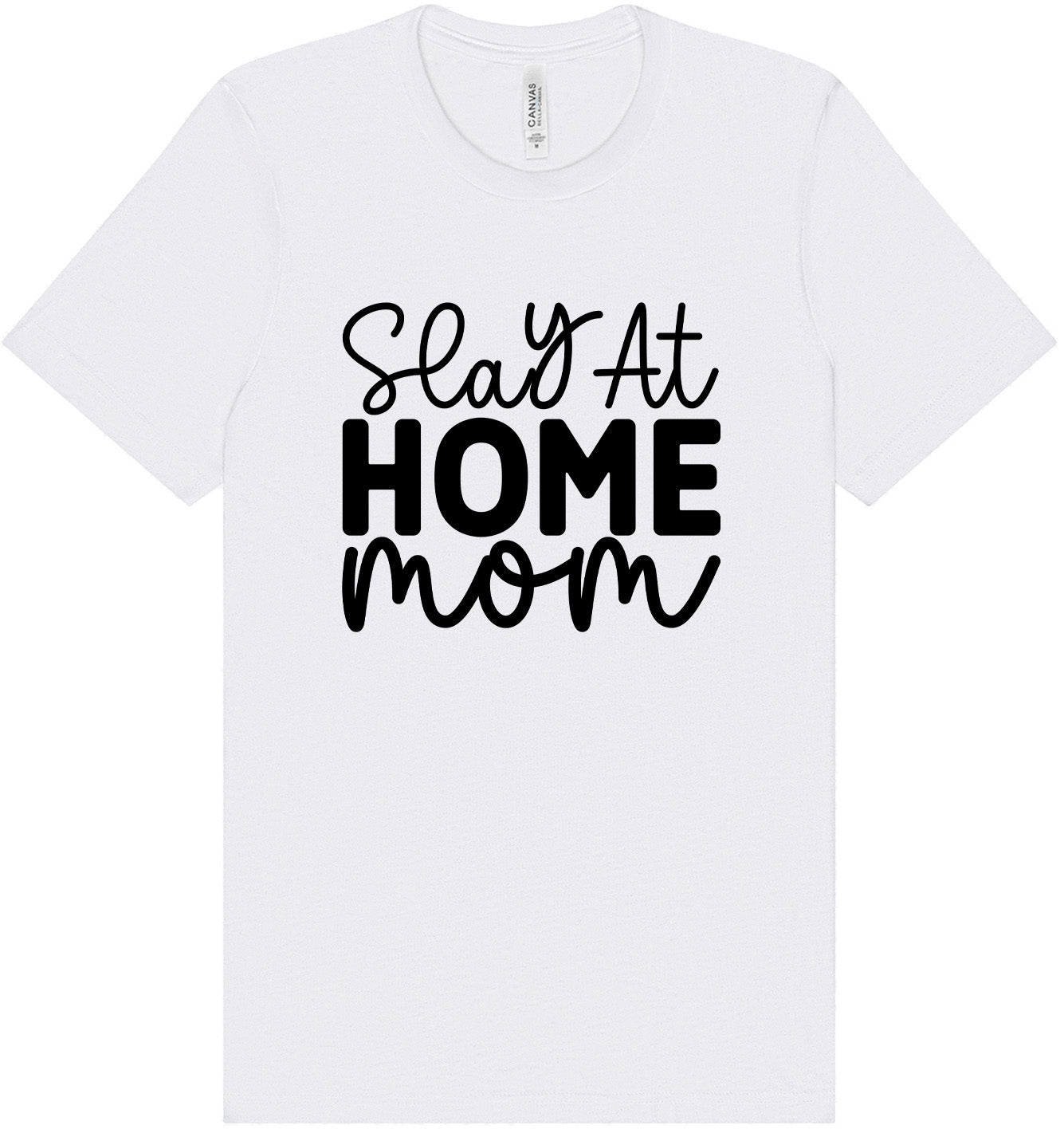 Slay at Home Mom Adult Bella Canvas Shirt