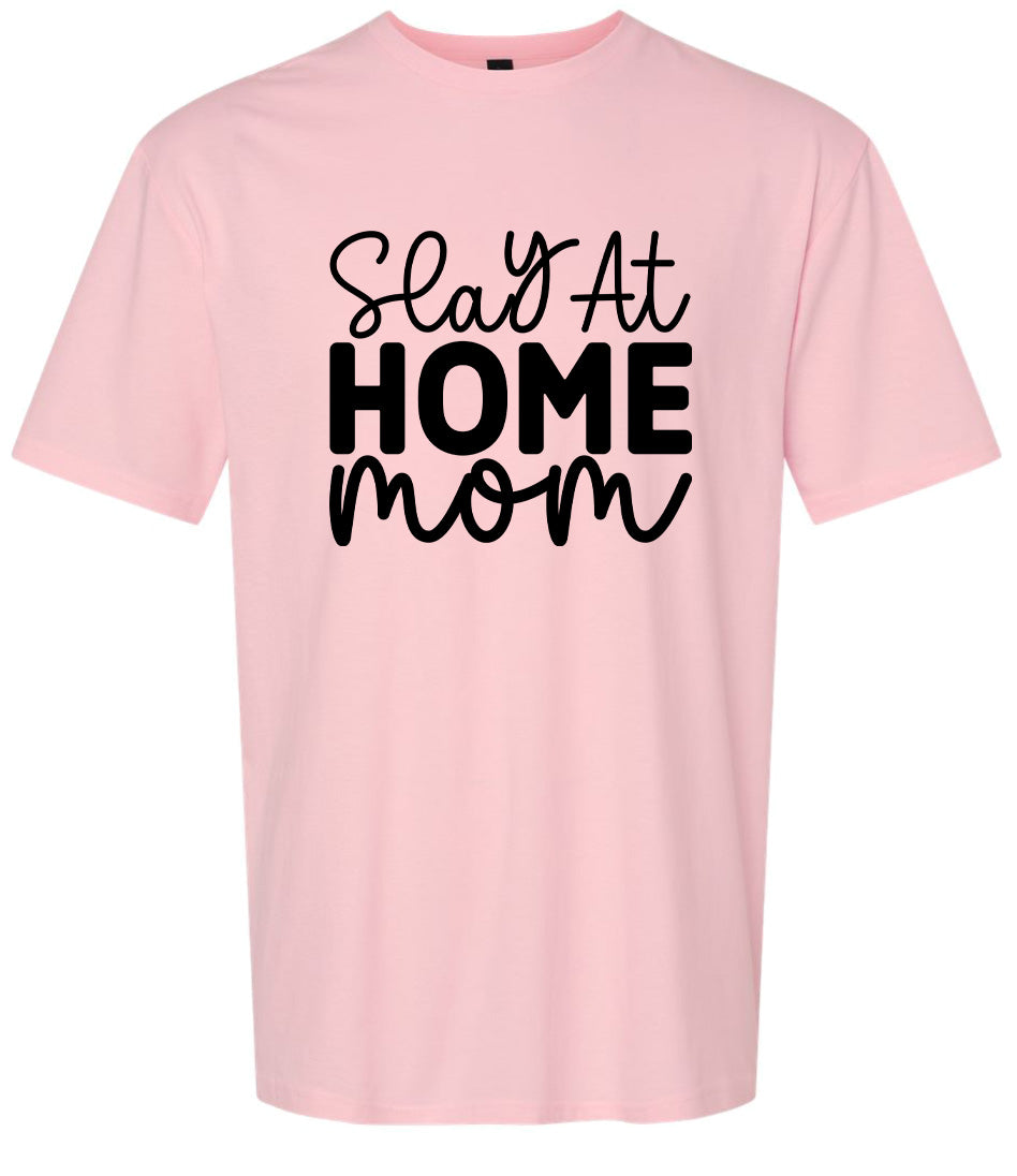 Slay at Home Mom Adult Gildan Soft Shirt