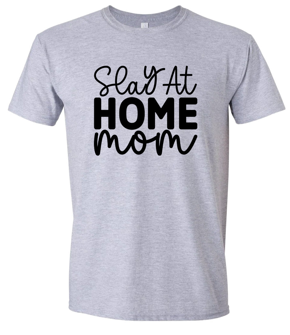 Slay at Home Mom Adult Gildan Soft Shirt