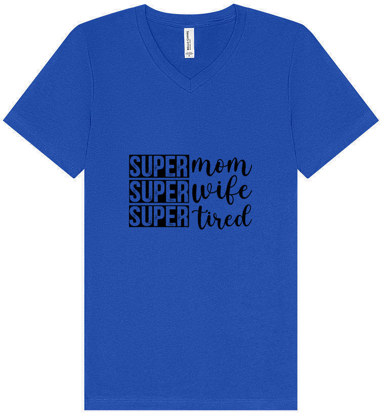 Super Mom, Super Wife, Super Tired Unisex V-Neck Shirt