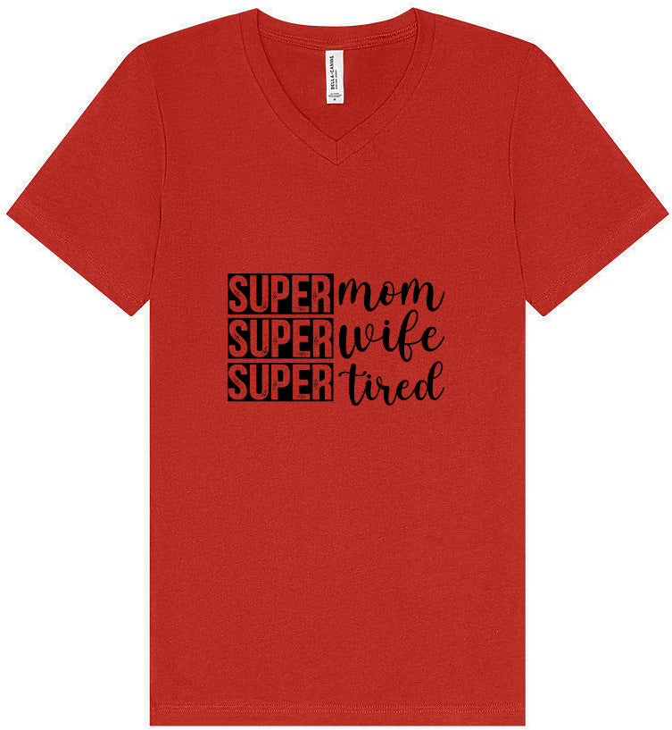 Super Mom, Super Wife, Super Tired Unisex V-Neck Shirt