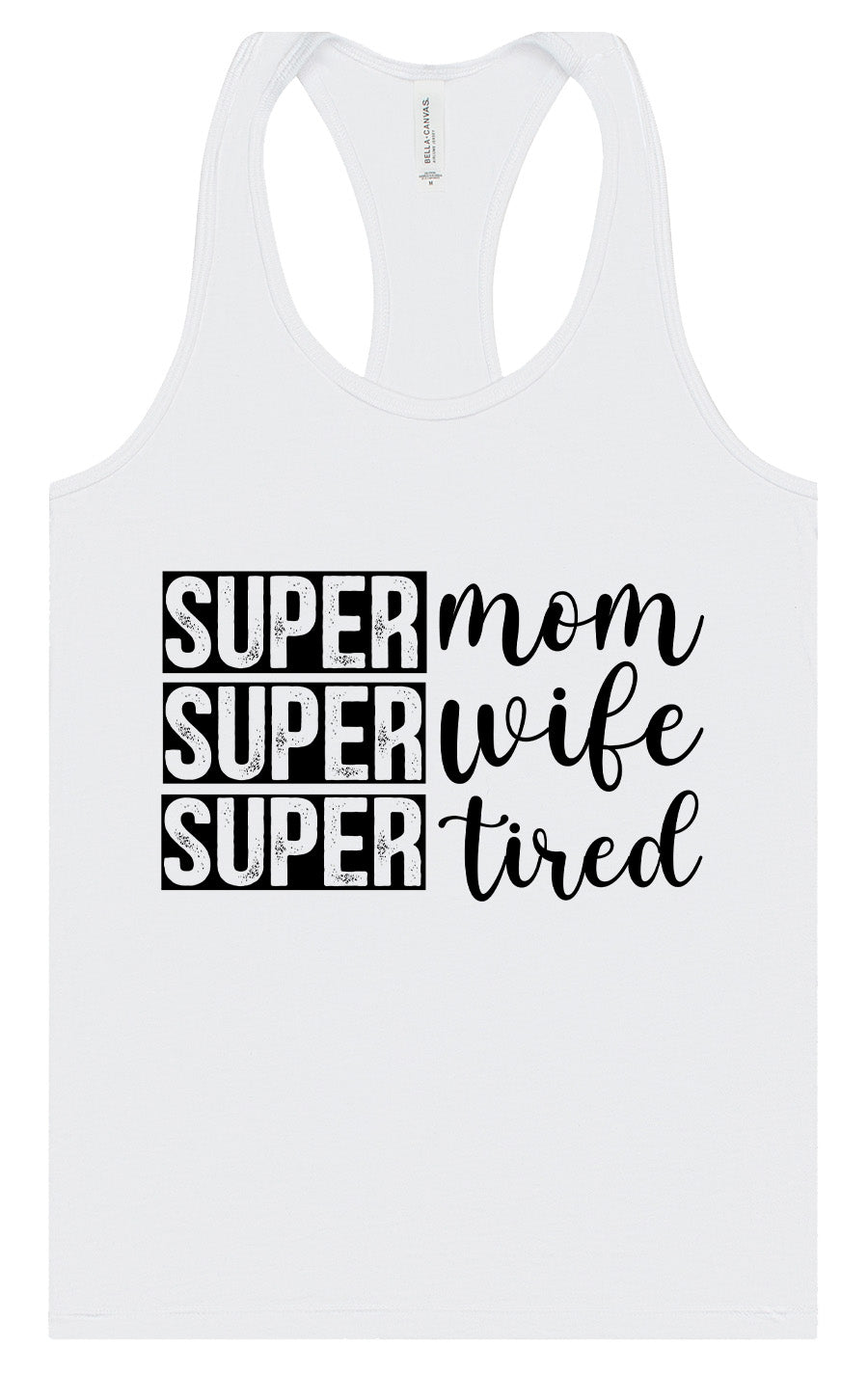 Super Mom, Super Wife, Super Tired Women's Racerback Tank
