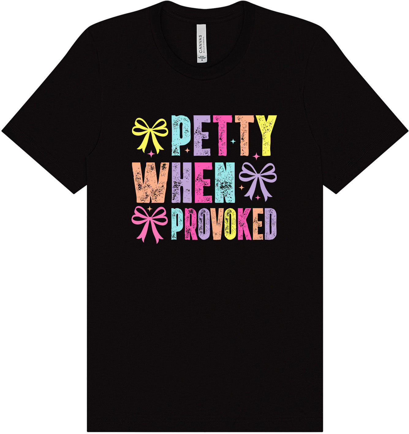 Petty When Provoked Adult Bella Canvas Shirt