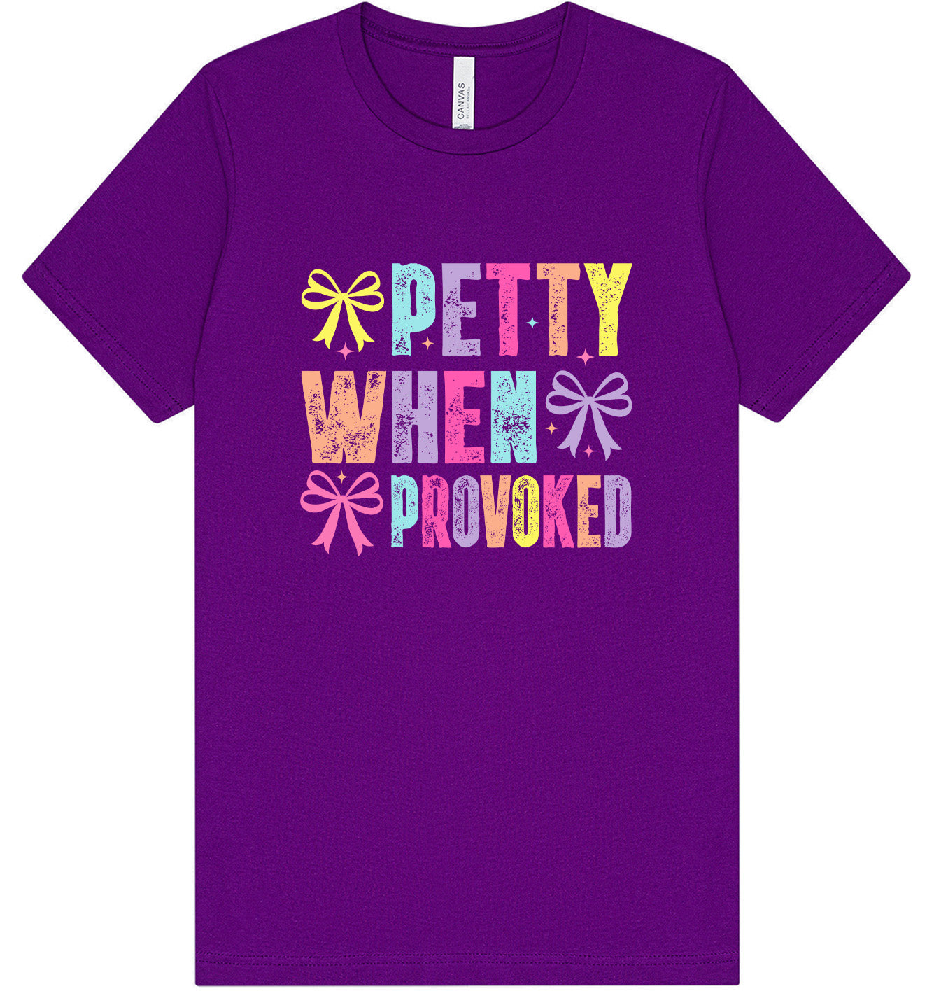 Petty When Provoked Adult Bella Canvas Shirt