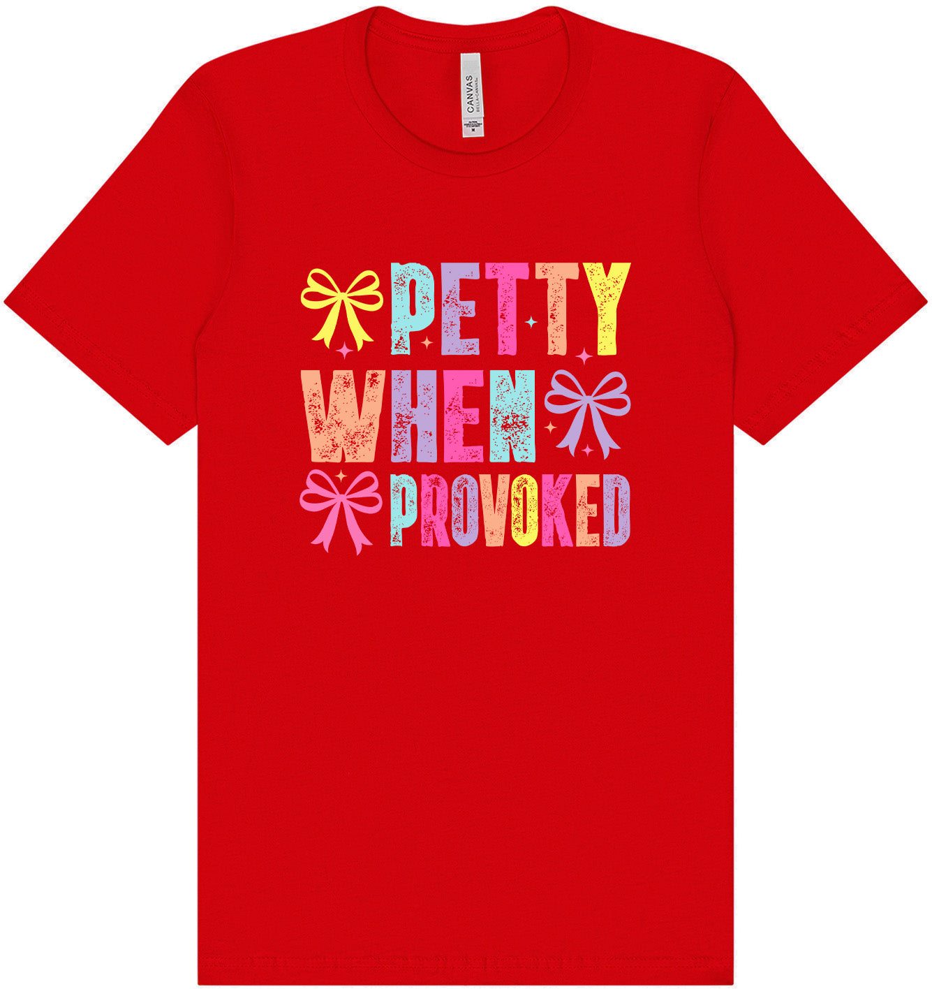 Petty When Provoked Adult Bella Canvas Shirt