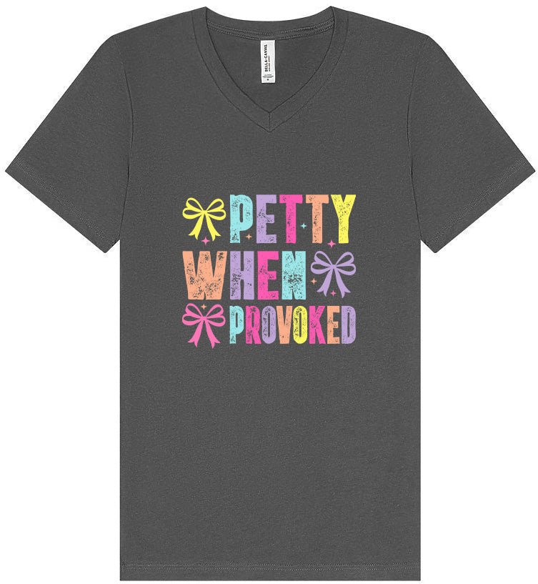 Petty When Provoked Unisex V-Neck Shirt