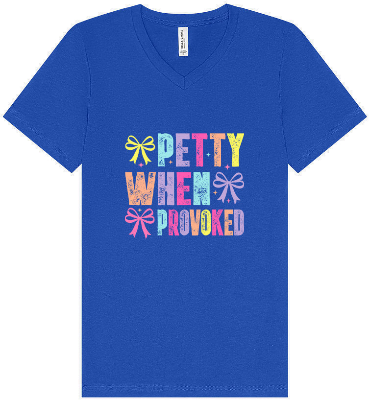 Petty When Provoked Unisex V-Neck Shirt