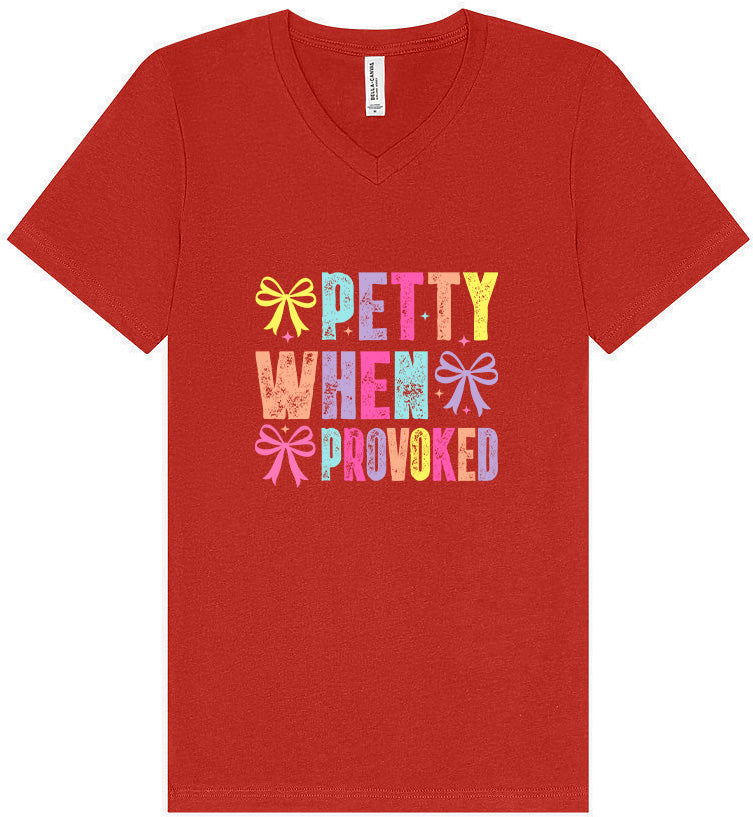 Petty When Provoked Unisex V-Neck Shirt