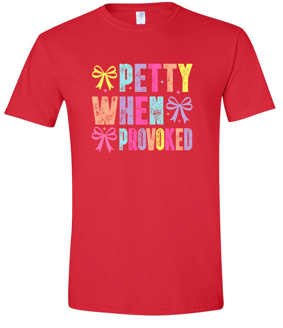 Petty When Provoked Adult Gildan Soft Shirt
