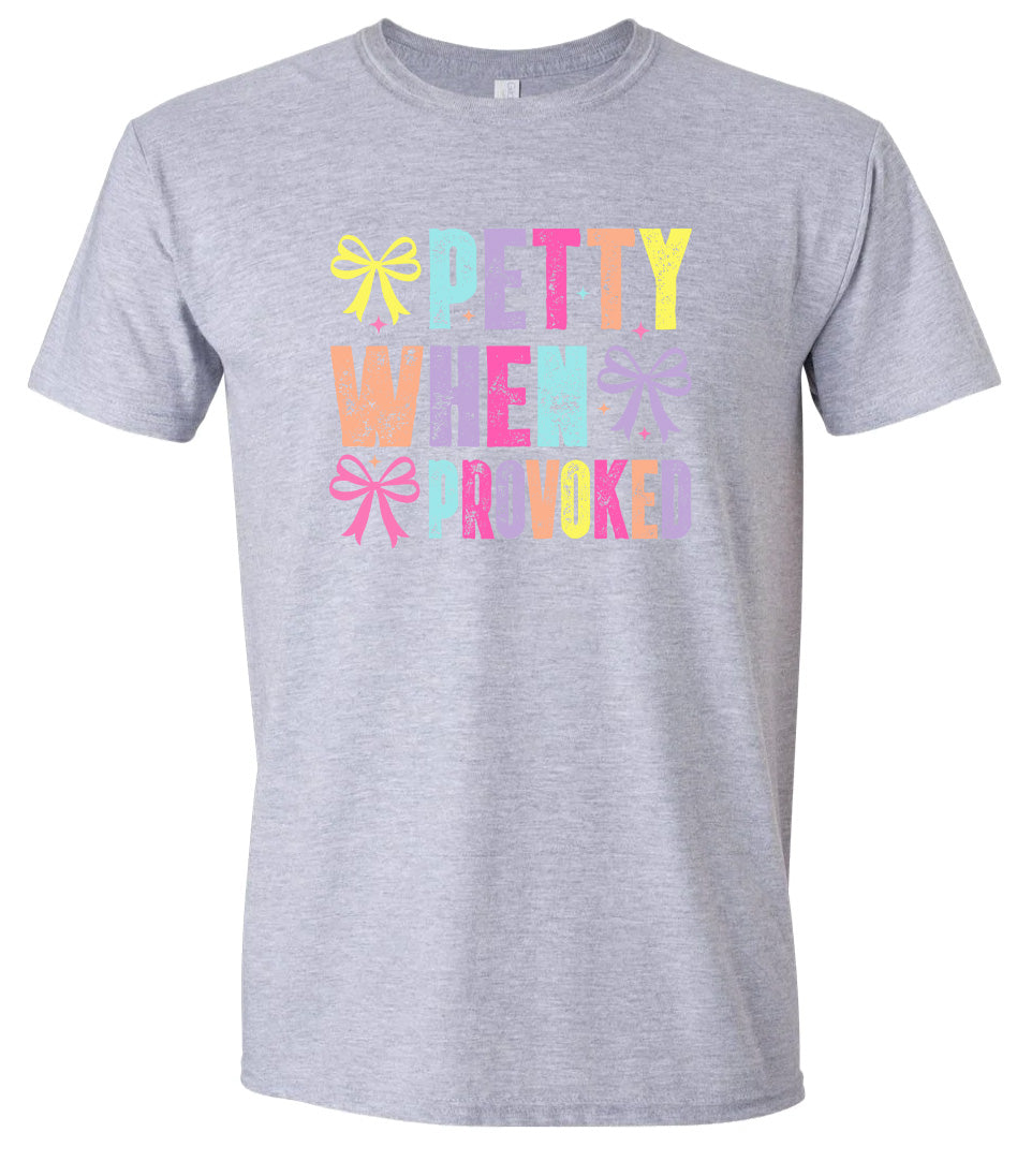 Petty When Provoked Adult Gildan Soft Shirt