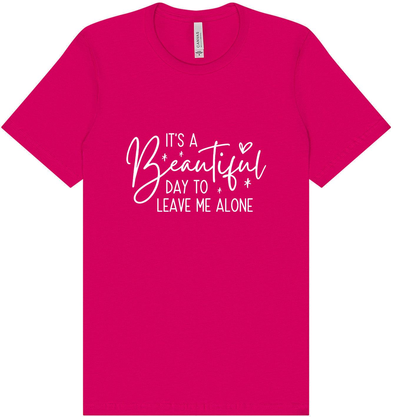Beautiful Day to Leave Me Alone Adult Bella Canvas Shirt