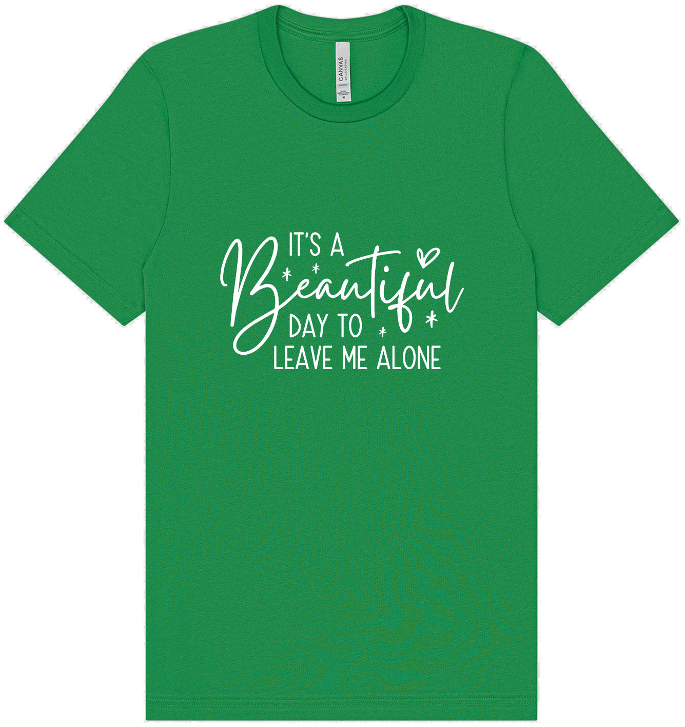 Beautiful Day to Leave Me Alone Adult Bella Canvas Shirt